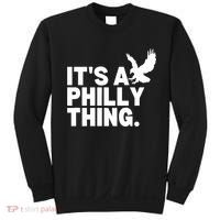 It’s A Philly Thing Its A Philadelphia Sweatshirt thumb 0