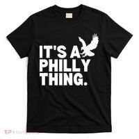 It’s A Philly Thing Its A Philadelphia T-Shirt thumb 0