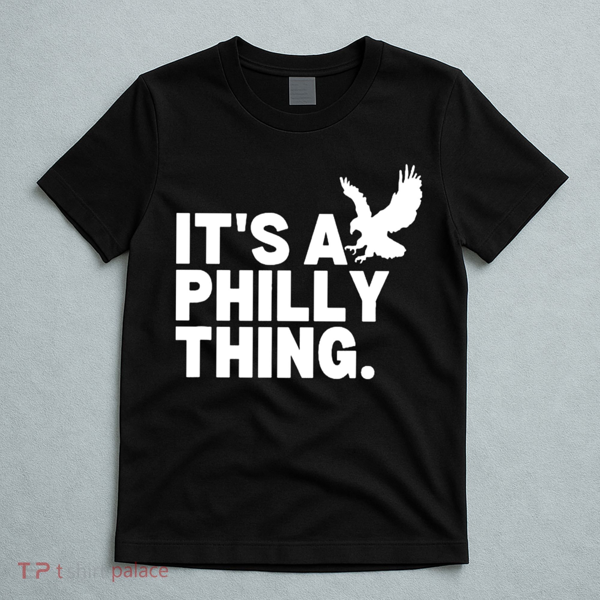 It’s A Philly Thing Its A Philadelphia T-Shirt