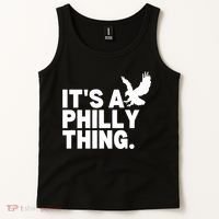 It’s A Philly Thing Its A Philadelphia Tank Top thumb 2