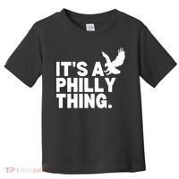 It’s A Philly Thing Its A Philadelphia Toddler T-Shirt thumb 0