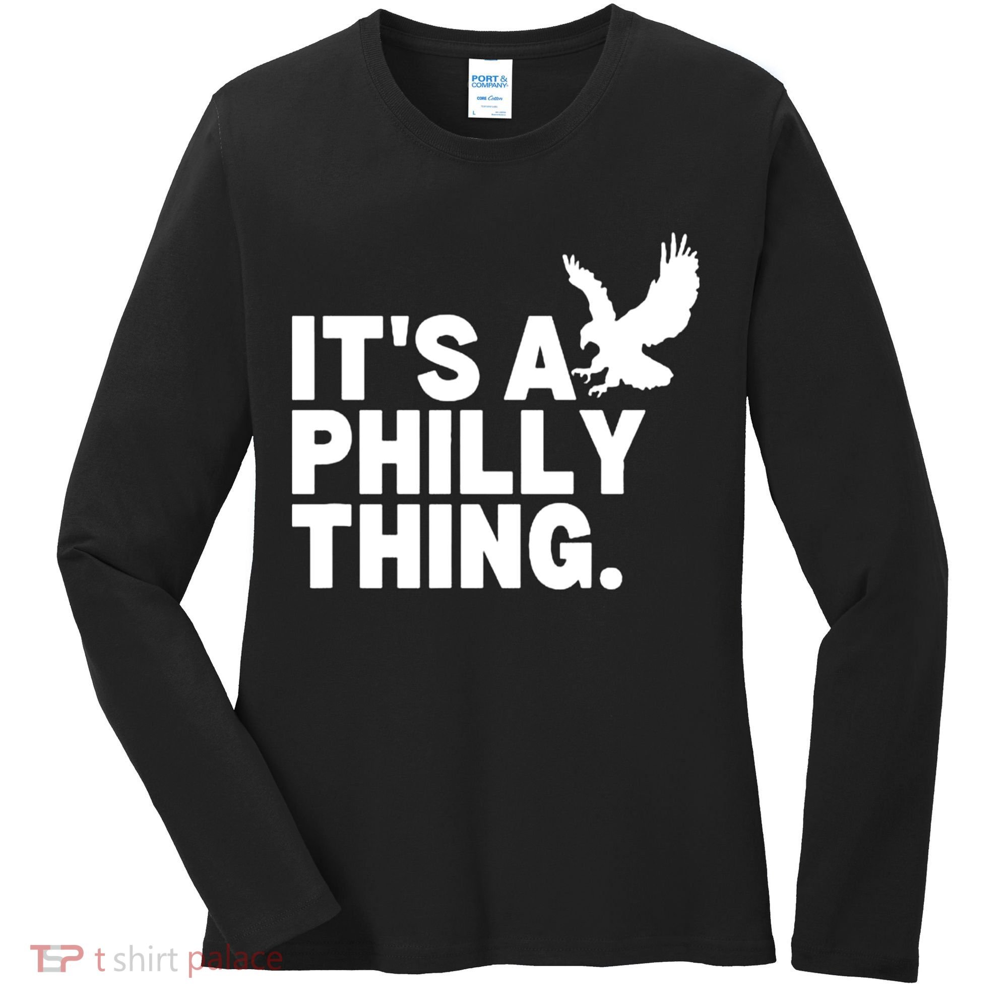 It’s A Philly Thing Its A Philadelphia Women's Long Sleeve Shirt