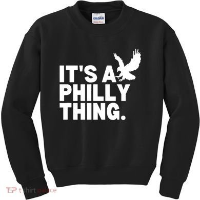 It’s A Philly Thing Its A Philadelphia Kids Sweatshirt