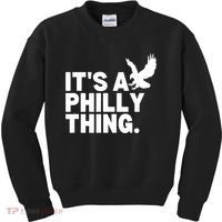 It’s A Philly Thing Its A Philadelphia Kids Sweatshirt thumb 0