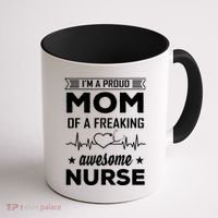I'm A Proud Mom Of A Freaking Awesome Nurse Coffee Mug thumb 1