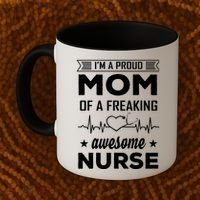 I'm A Proud Mom Of A Freaking Awesome Nurse Coffee Mug thumb 2