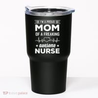 I'm A Proud Mom Of A Freaking Awesome Nurse Tumbler thumb 0