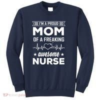 I'm A Proud Mom Of A Freaking Awesome Nurse Sweatshirt thumb 0