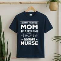 I'm A Proud Mom Of A Freaking Awesome Nurse T-Shirt thumb 2