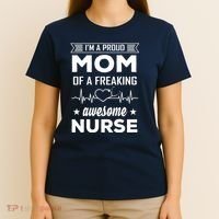 I'm A Proud Mom Of A Freaking Awesome Nurse T-Shirt thumb 4