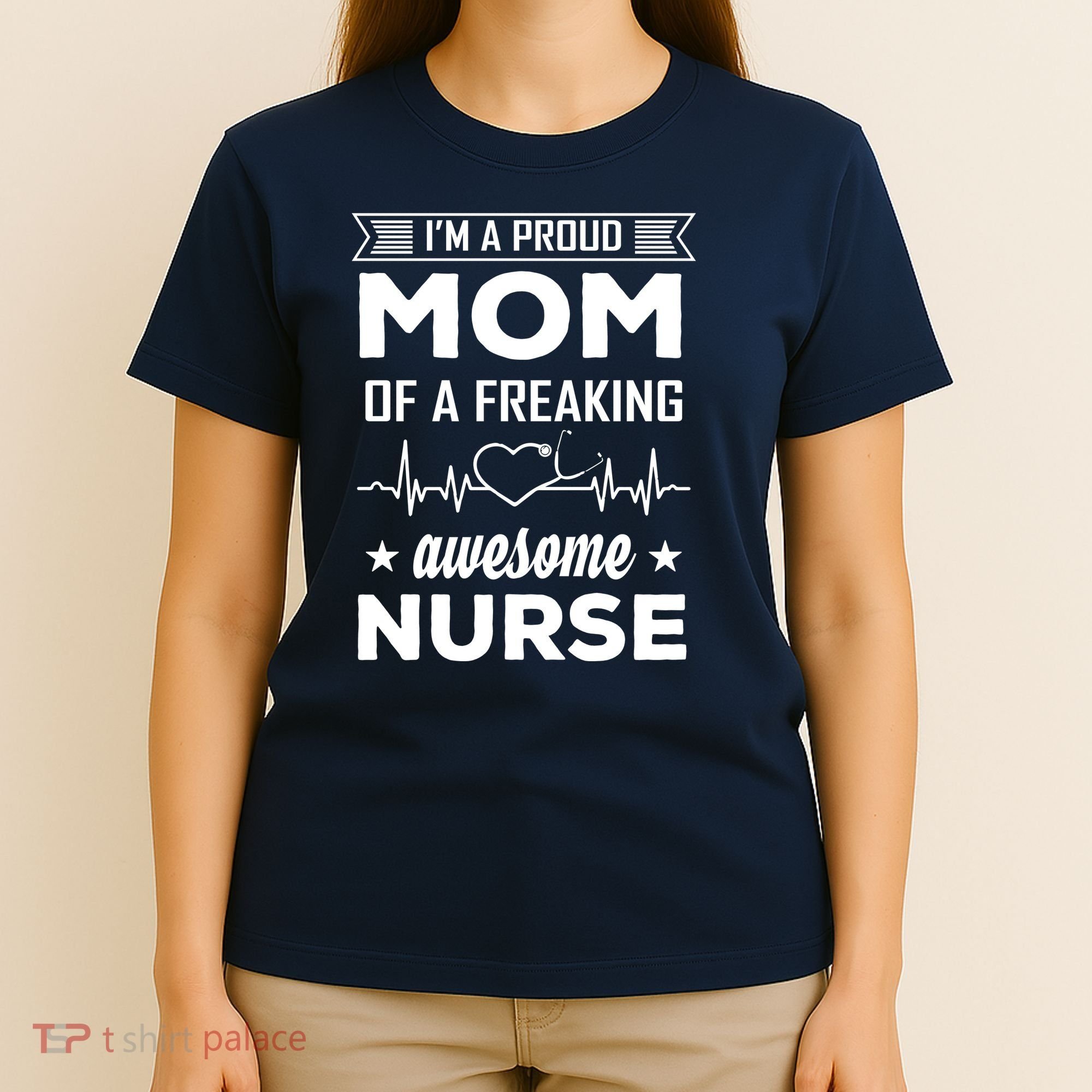 I'm A Proud Mom Of A Freaking Awesome Nurse T-Shirt