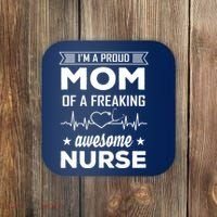 I'm A Proud Mom Of A Freaking Awesome Nurse Coaster thumb 0