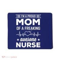 I'm A Proud Mom Of A Freaking Awesome Nurse Mousepad thumb 0