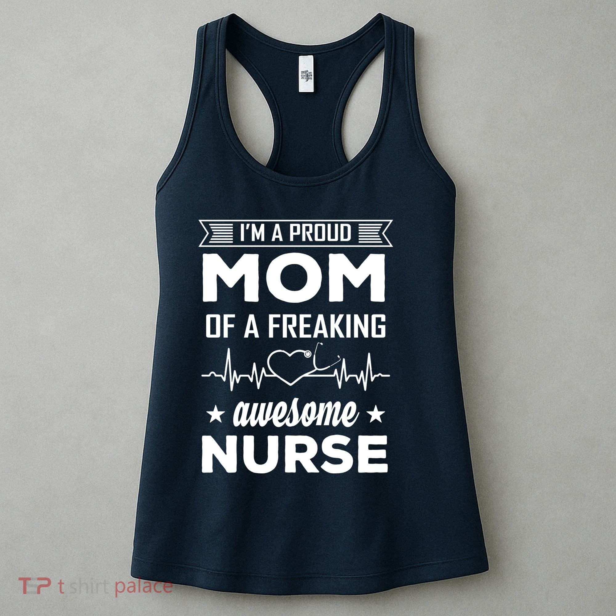 I'm A Proud Mom Of A Freaking Awesome Nurse Women's Tank Top