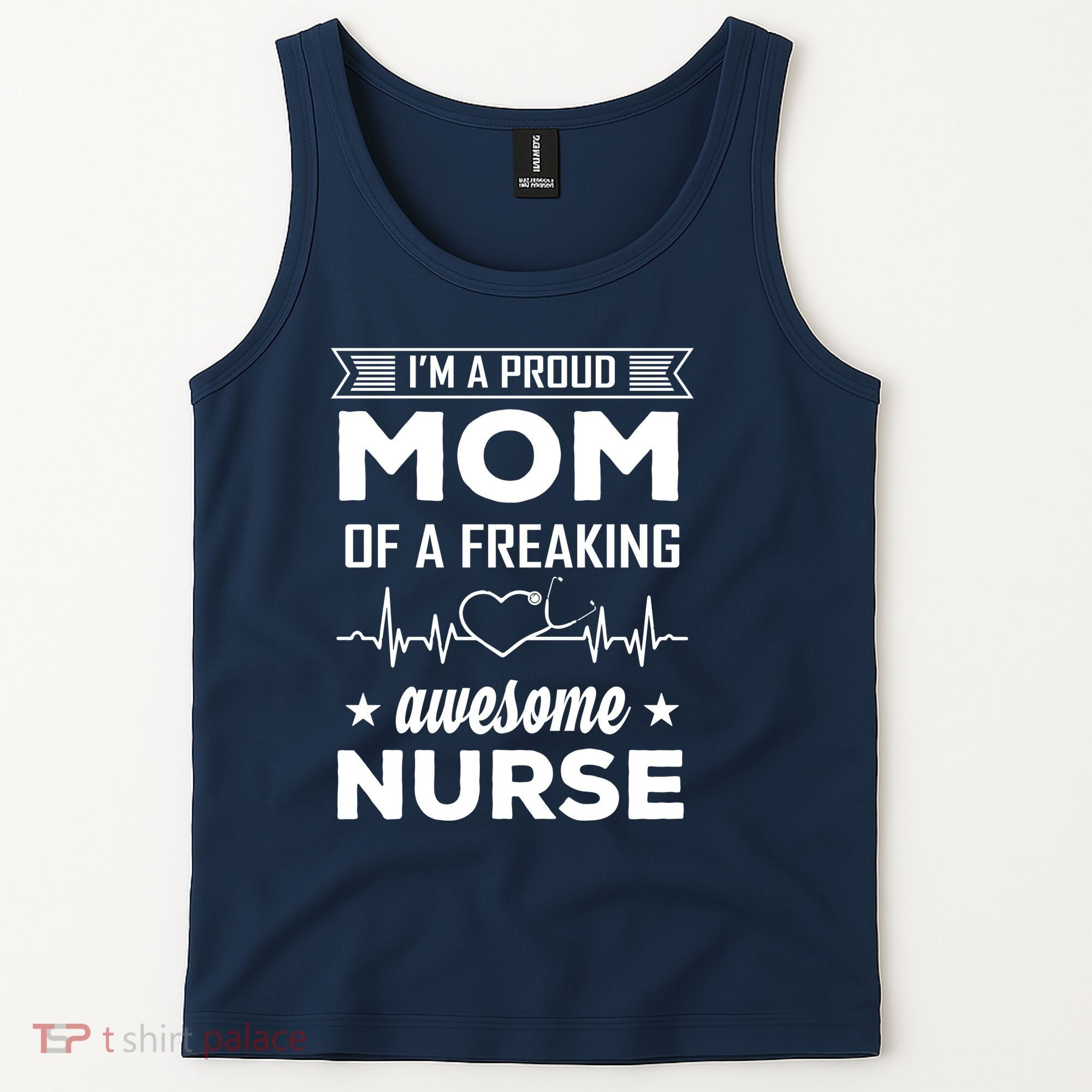 I'm A Proud Mom Of A Freaking Awesome Nurse Tank Top