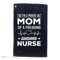 I'm A Proud Mom Of A Freaking Awesome Nurse Golf Towel thumb 0