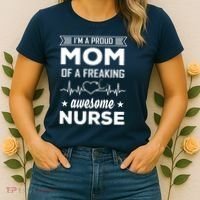 I'm A Proud Mom Of A Freaking Awesome Nurse Women's T-Shirt thumb 2