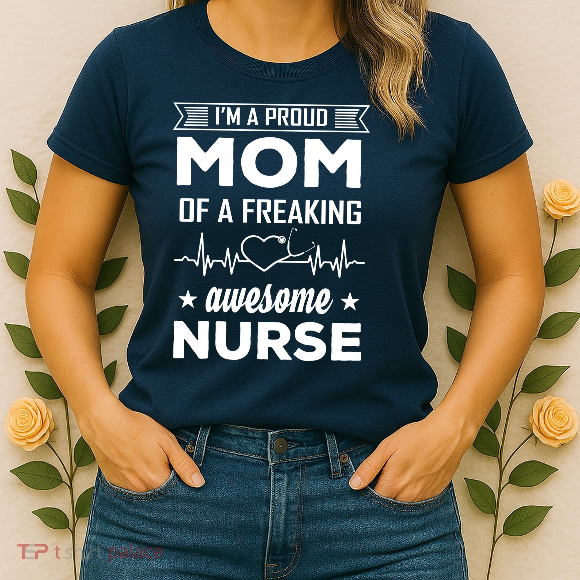 I'm A Proud Mom Of A Freaking Awesome Nurse Women's T-Shirt