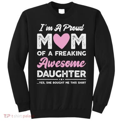 I'm A Proud Mom Gift From Daughter Funny Mothers Day Sweatshirt