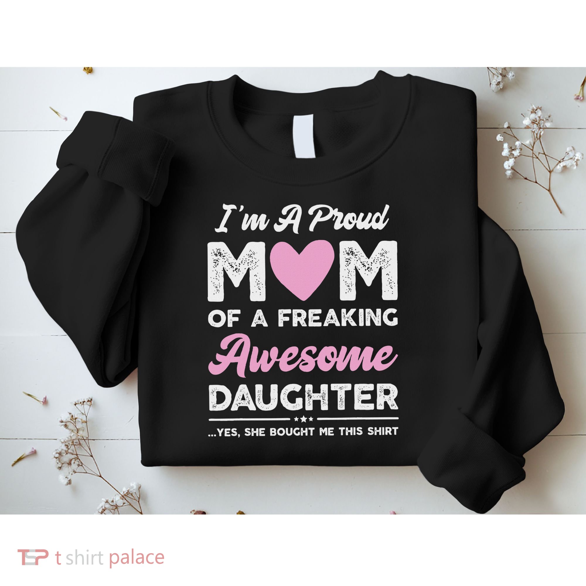 I'm A Proud Mom Gift From Daughter Funny Mothers Day Sweatshirt