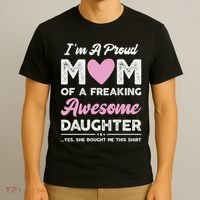 I'm A Proud Mom Gift From Daughter Funny Mothers Day T-Shirt thumb 3