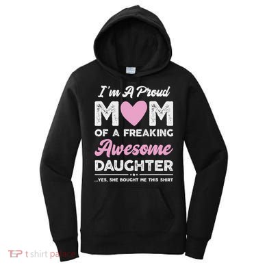 I'm A Proud Mom Gift From Daughter Funny Mothers Day Women's Hoodie