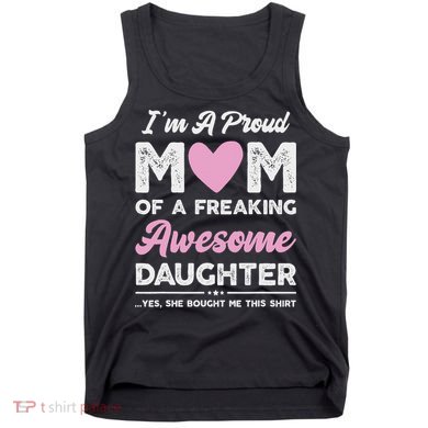 I'm A Proud Mom Gift From Daughter Funny Mothers Day Tank Top