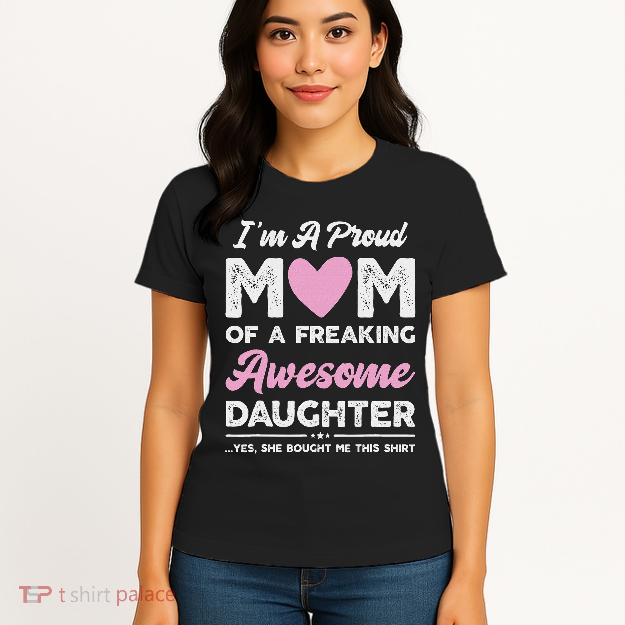 I'm A Proud Mom Gift From Daughter Funny Mothers Day Women's T-Shirt