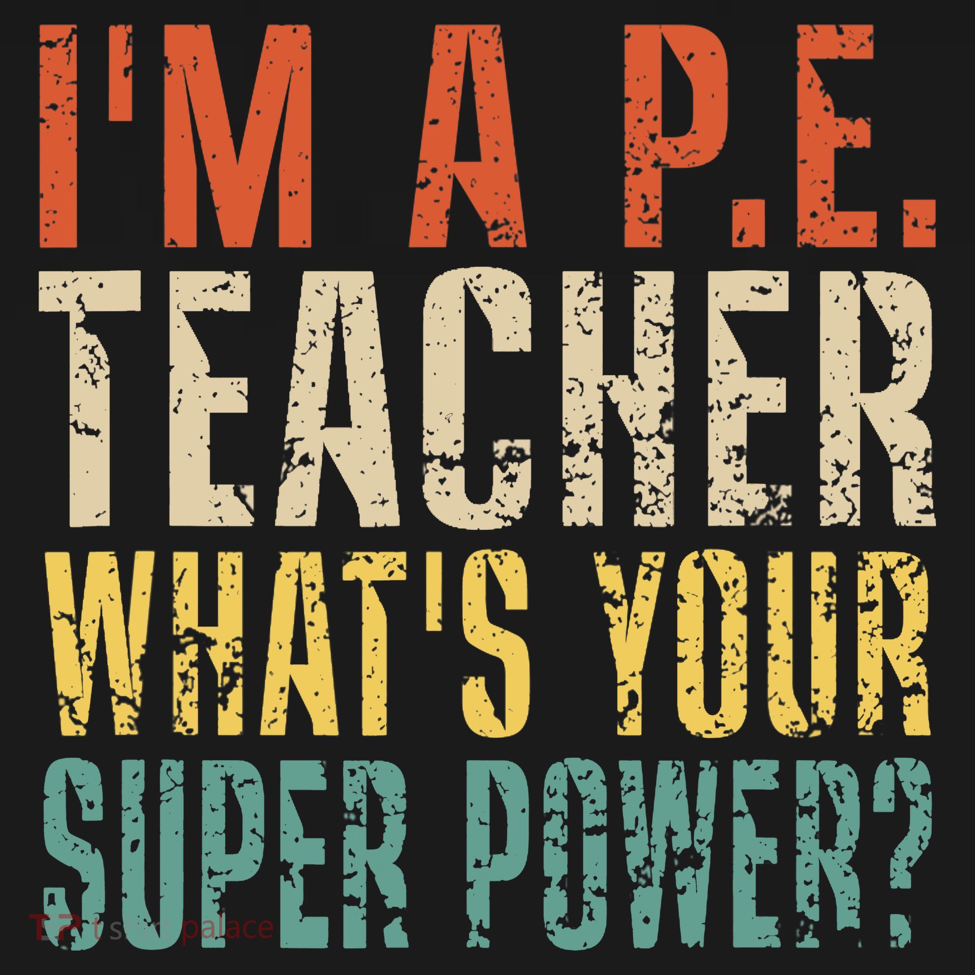 I'm A P.E. Teacher What's Your Super Power ? Funny Backpack