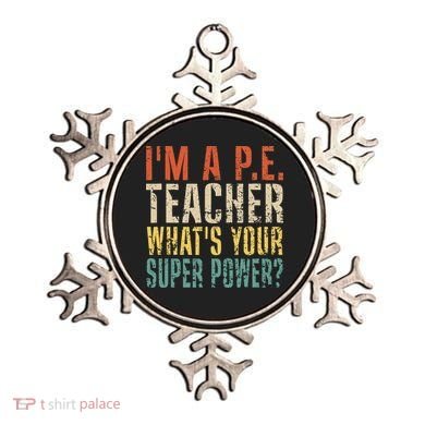 I'm A P.E. Teacher What's Your Super Power ? Funny Ornament