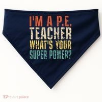 I'm A P.E. Teacher What's Your Super Power ? Funny USA-Made Doggie Bandana thumb 0