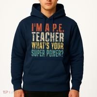 I'm A P.E. Teacher What's Your Super Power ? Funny Hoodie thumb 2