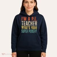 I'm A P.E. Teacher What's Your Super Power ? Funny Hoodie thumb 5