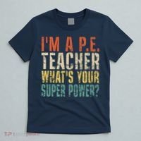 I'm A P.E. Teacher What's Your Super Power ? Funny T-Shirt thumb 5
