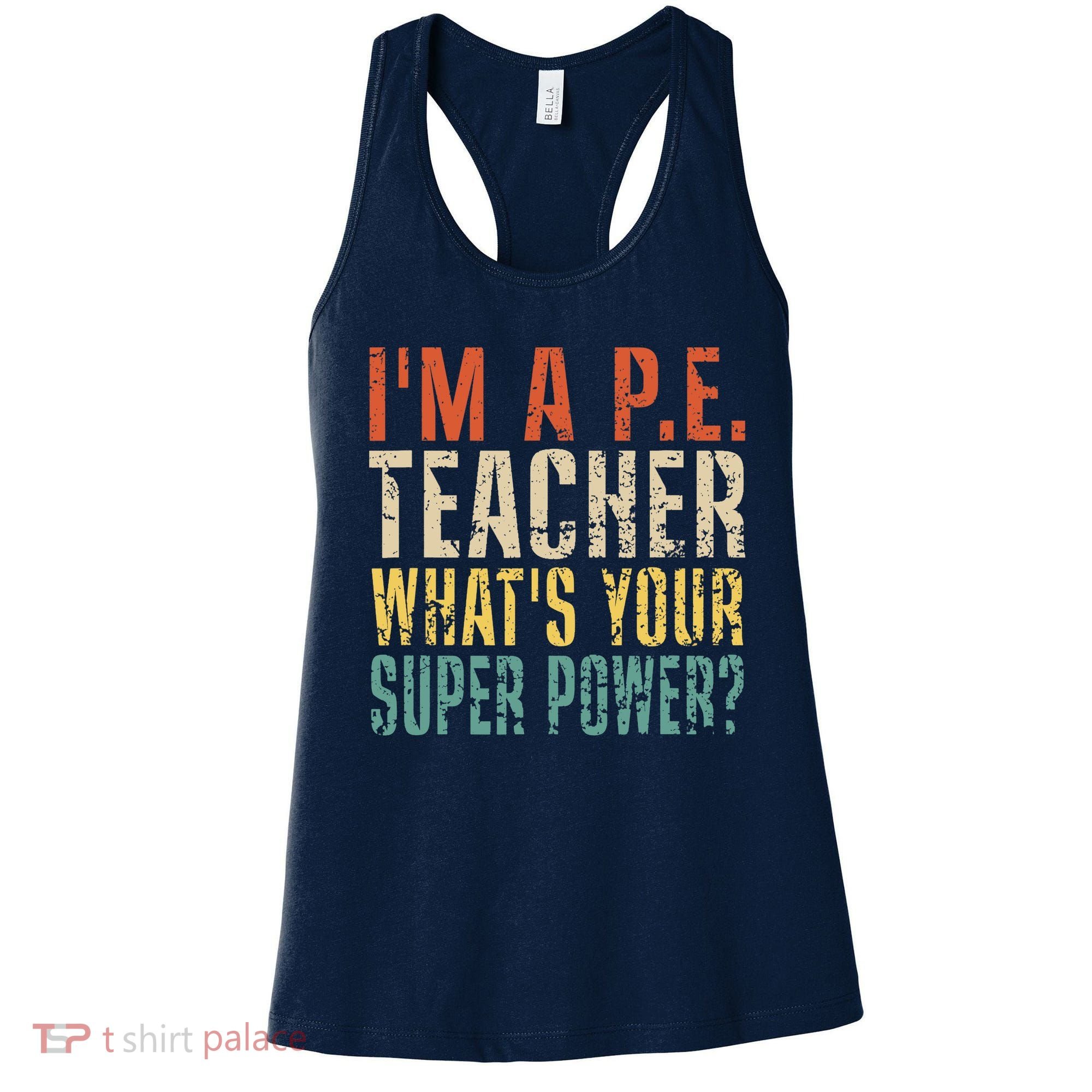 I'm A P.E. Teacher What's Your Super Power ? Funny Women's Tank Top