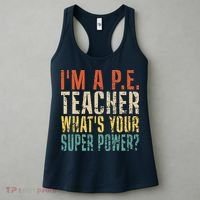 I'm A P.E. Teacher What's Your Super Power ? Funny Women's Tank Top thumb 3