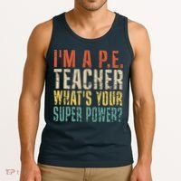 I'm A P.E. Teacher What's Your Super Power ? Funny Tank Top thumb 3