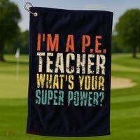 I'm A P.E. Teacher What's Your Super Power ? Funny Golf Towel thumb 1