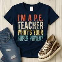 I'm A P.E. Teacher What's Your Super Power ? Funny Women's T-Shirt thumb 3