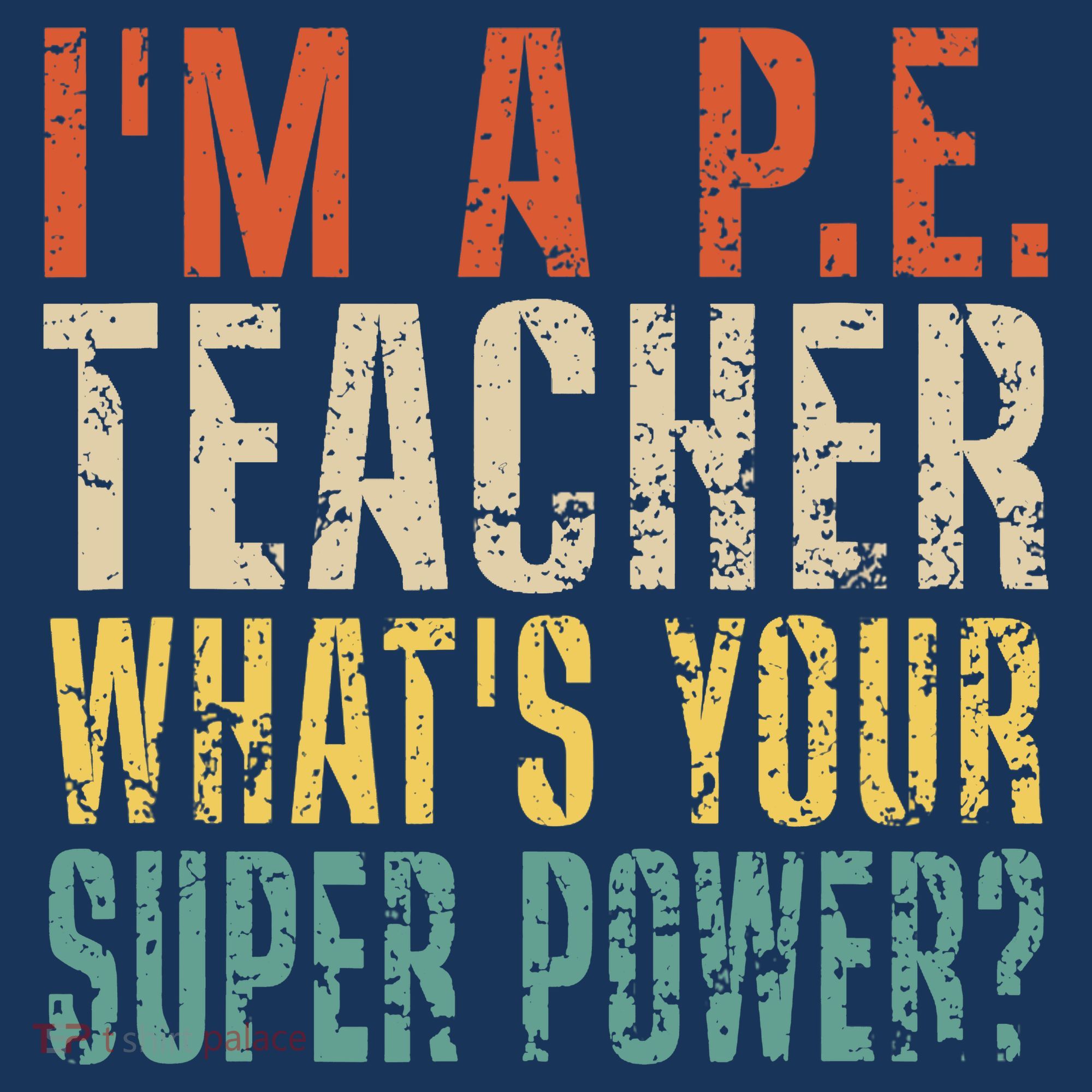 I'm A P.E. Teacher What's Your Super Power ? Funny Kids Sweatshirt