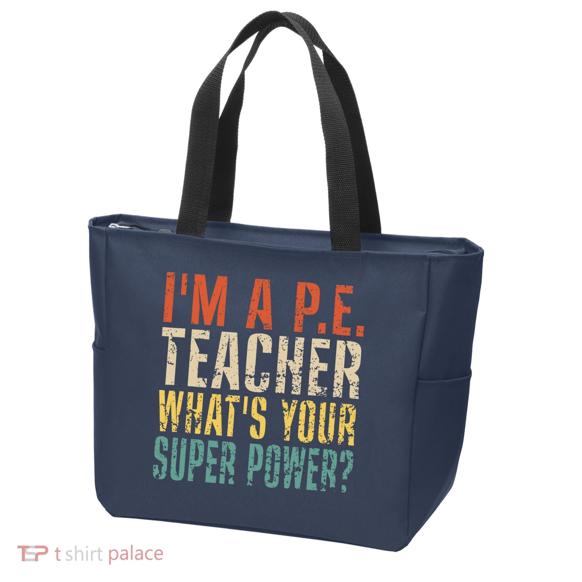 I'm A P.E. Teacher What's Your Super Power ? Funny Tote Bag