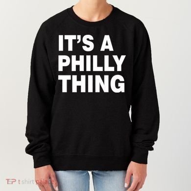 Its A Philly Thing Philadelphia Fan Women's Sweatshirt
