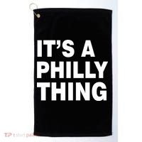 Its A Philly Thing Philadelphia Fan Golf Towel thumb 0