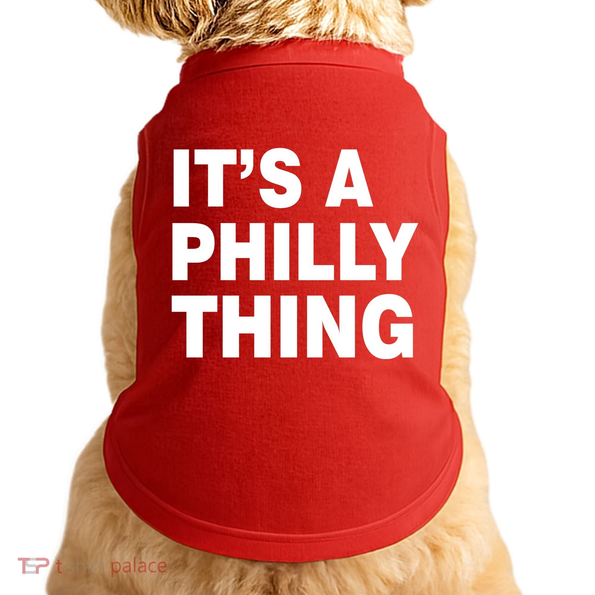 Its A Philly Thing Philadelphia Fan Doggie Tank