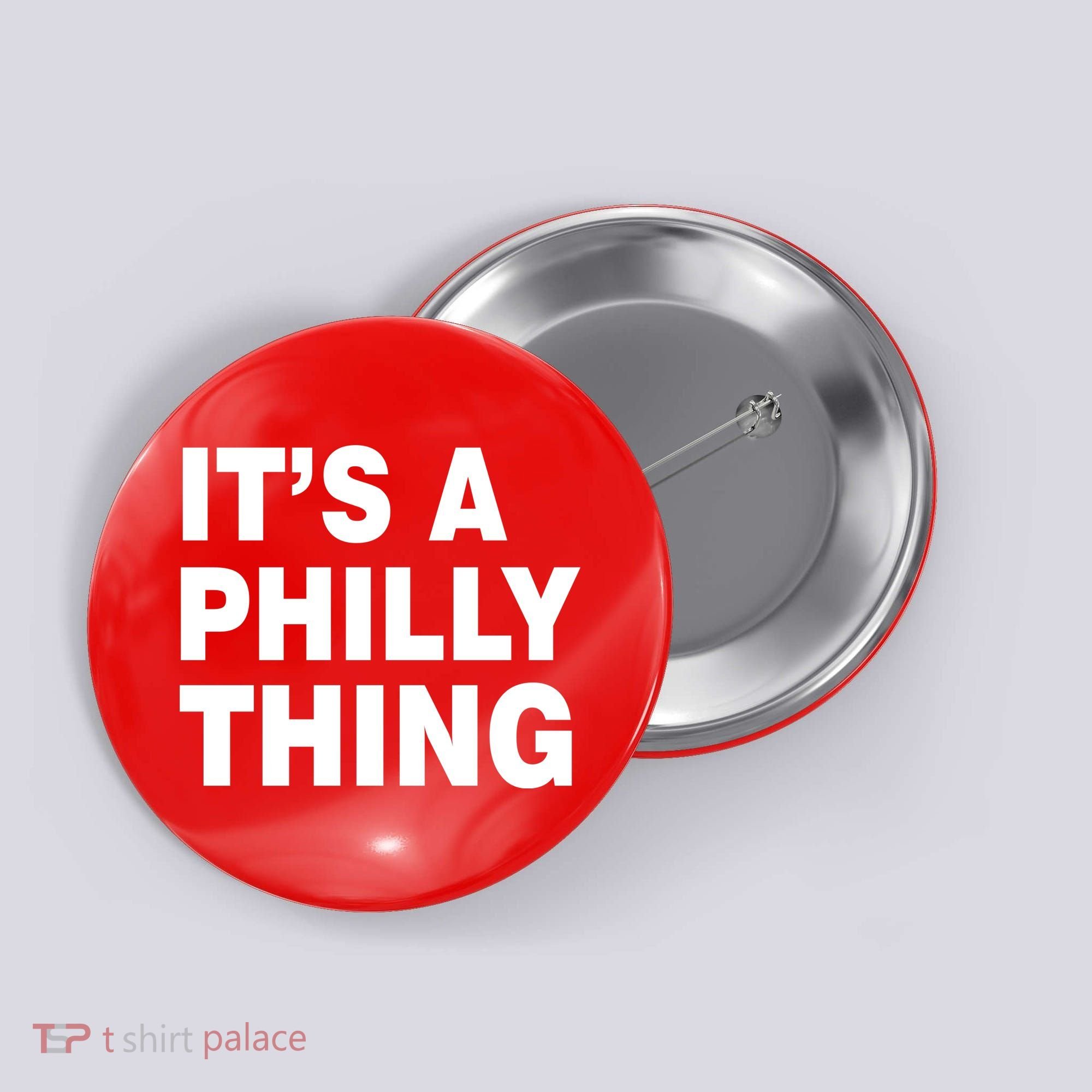 Its A Philly Thing Philadelphia Fan Button