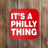 Its A Philly Thing Philadelphia Fan Coaster thumb 0