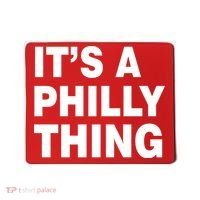 Its A Philly Thing Philadelphia Fan Mousepad thumb 0