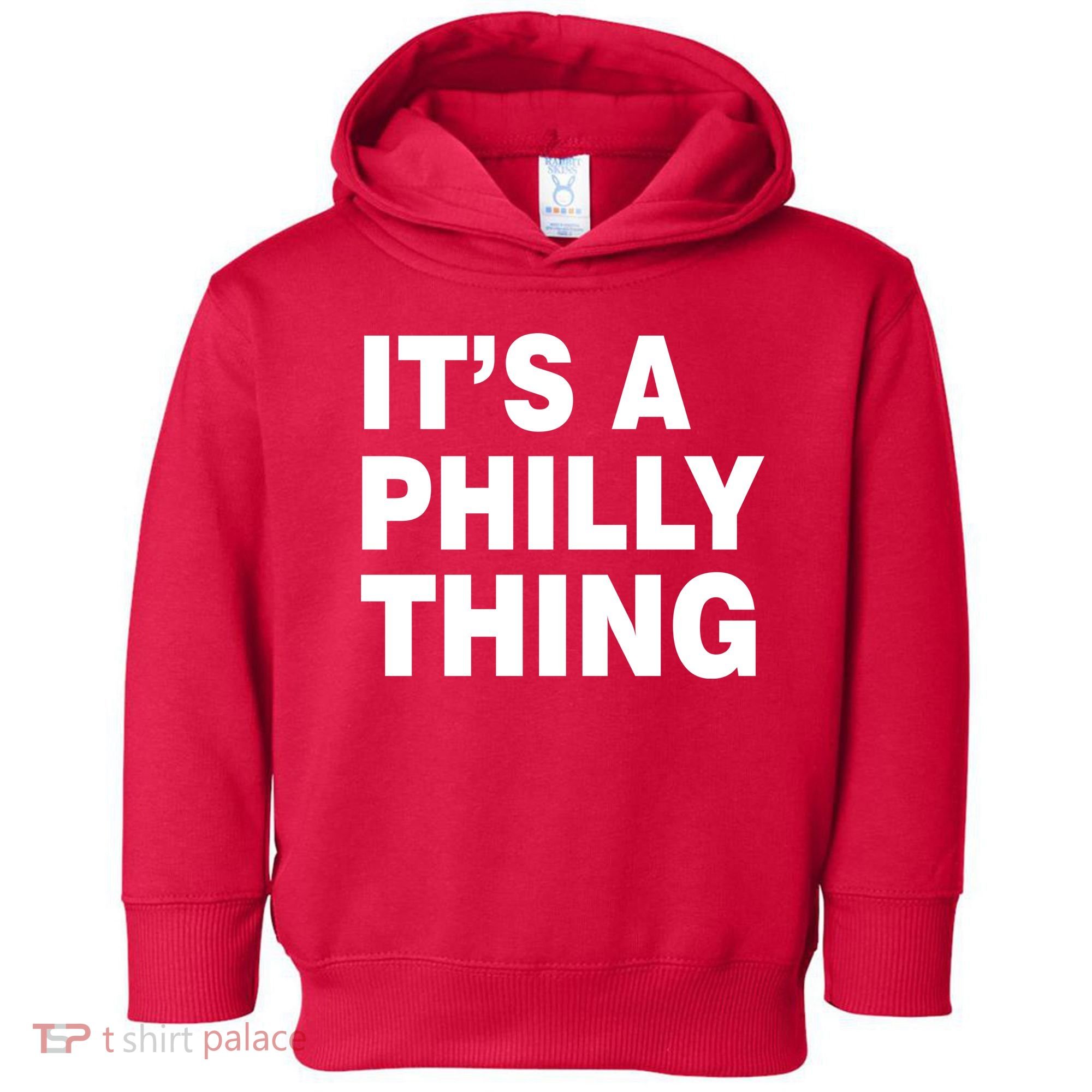 Its A Philly Thing Philadelphia Fan Toddler Hoodie
