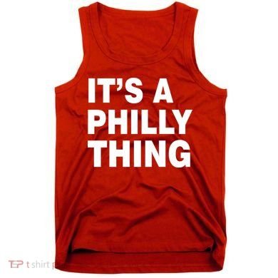 Its A Philly Thing Philadelphia Fan Tank Top
