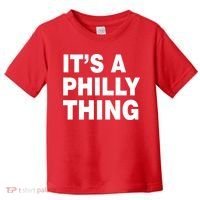 Its A Philly Thing Philadelphia Fan Toddler T-Shirt thumb 0